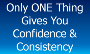 Read more about the article The ONE Thing That Gives You Both Consistency and Confidence