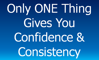 You are currently viewing The ONE Thing That Gives You Both Consistency and Confidence