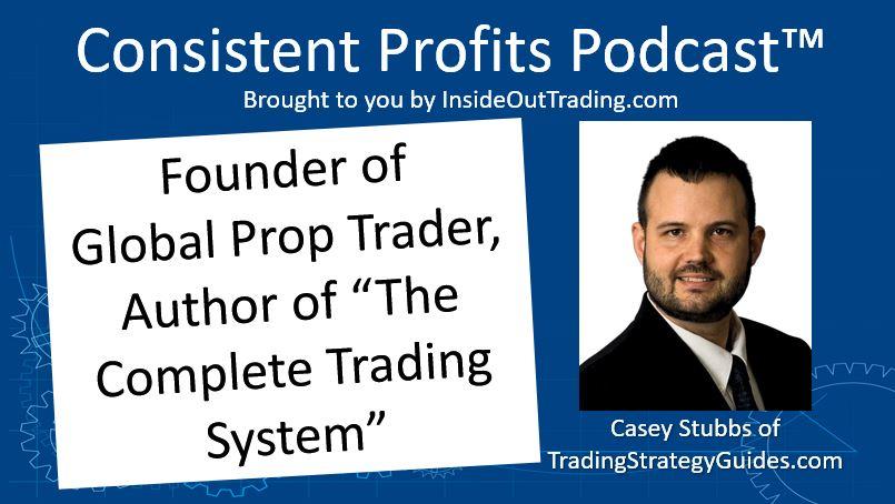 You are currently viewing 021 – Interview w Casey Stubbs, Author of “The Complete Trading System”