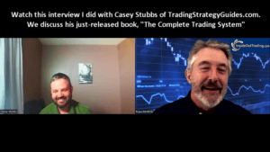 Read more about the article Podcast interview w Casey Stubbs, author of “The Complete Trading System”