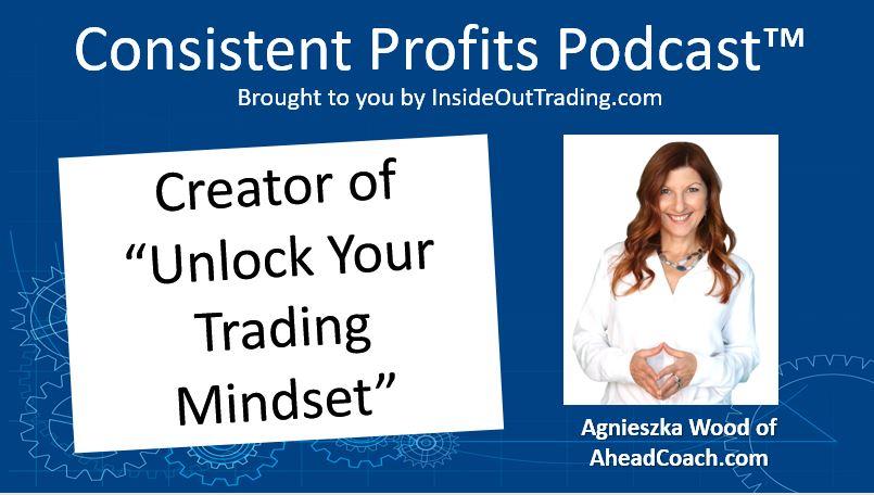 You are currently viewing 022 – Interview w Agniezska Wood, Creator of “Unlock Your Trading Mindset”