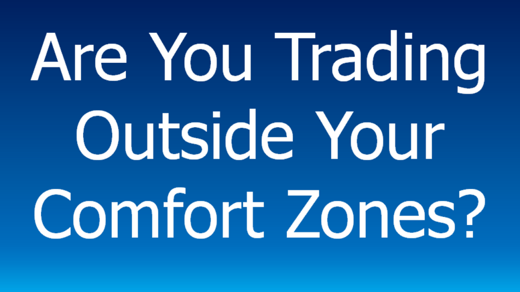 Trading Psychology Trading Outside Your Comfort Zones Inside Out Trading