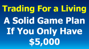 Read more about the article Trading For a Living, Even with Just $5k