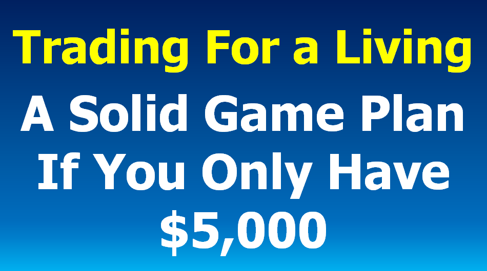 You are currently viewing Trading For a Living, Even with Just $5k