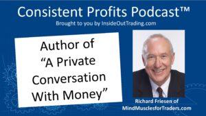 Read more about the article 035 – Interview w Richard Friesen MindMusclesforTraders.com