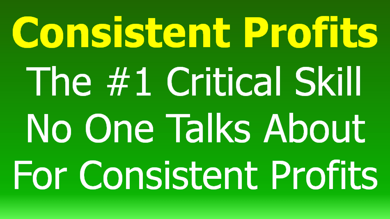 You are currently viewing The #1 critical skill no one talks about for consistent profits