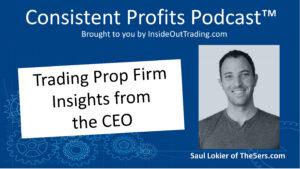 Read more about the article 047 – Trading Prop Firm Insights from the CEO – Interview w Saul Lokier