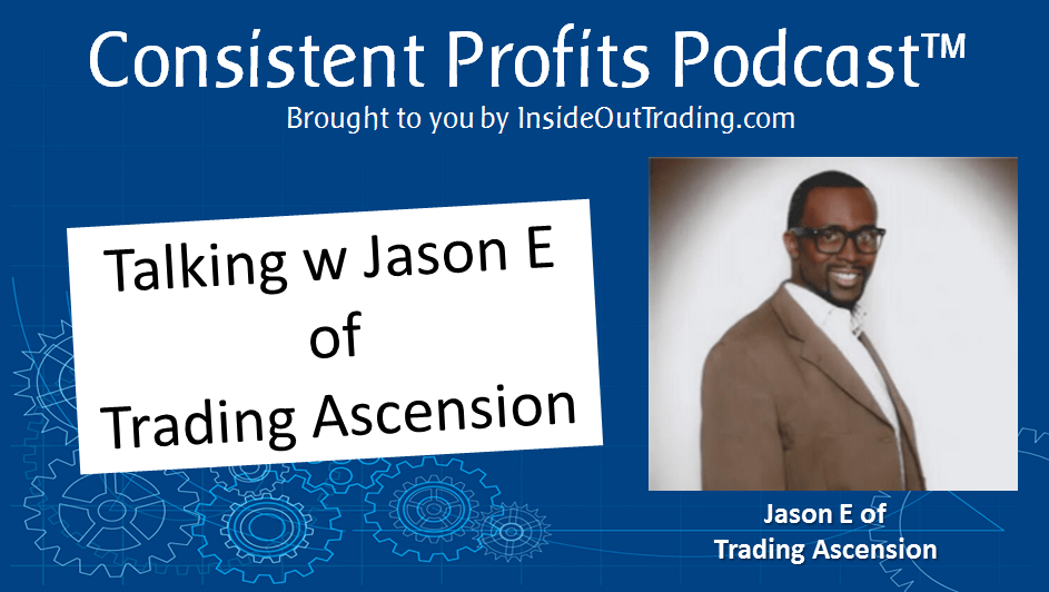 You are currently viewing Golden Trading Nuggets in Interview w Jason E of Trading Ascension – Episode 049