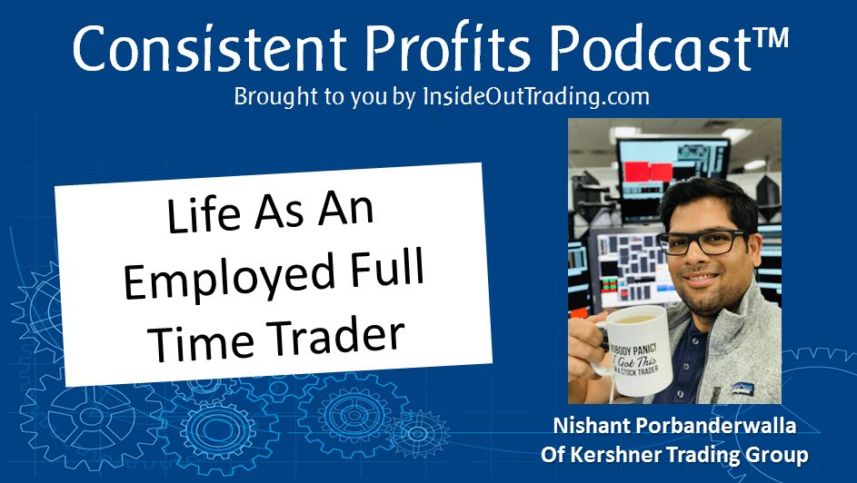 You are currently viewing 052 – Life as a Professionally Employed Day Trader – Interview w Nishant Porbanderwalla