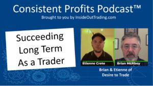 Read more about the article 053 – Succeeding Long Term As A Trader – Brian & Etienne of Desire to Trade