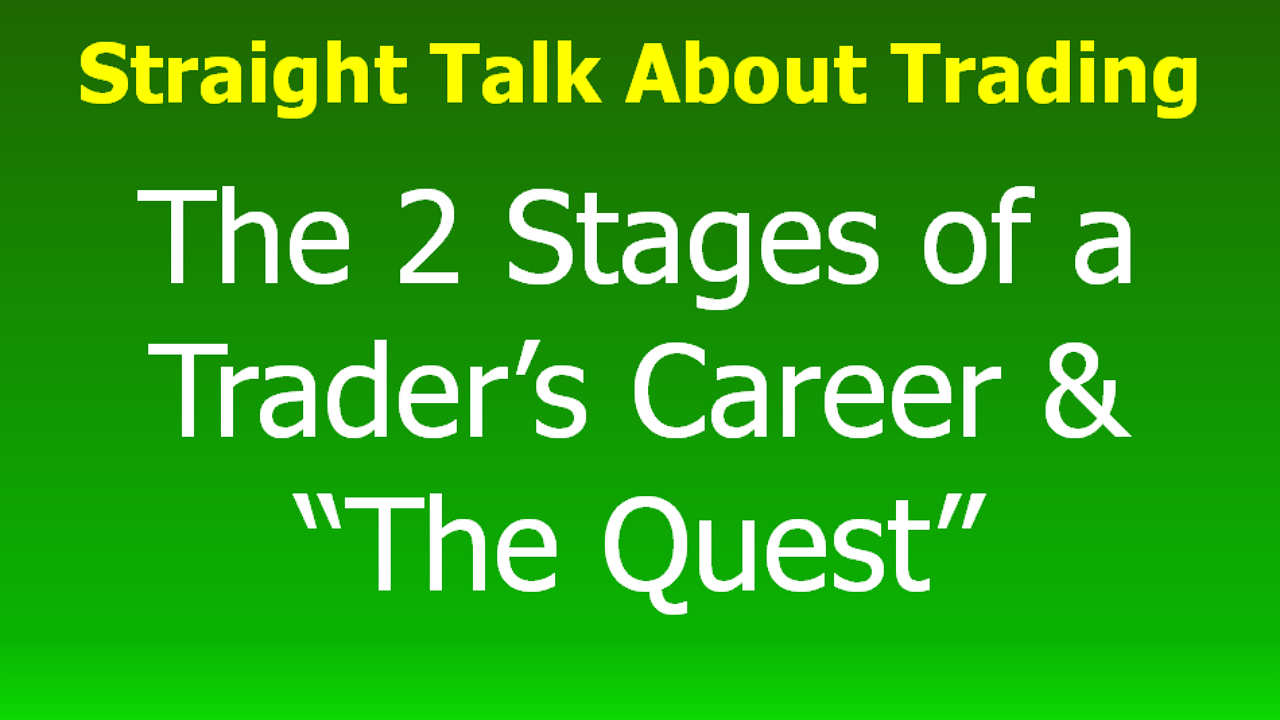 You are currently viewing Day Trading: The 2 Stages of a Trader’s Career and “The Quest”