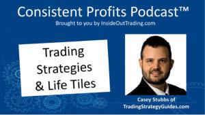 Read more about the article 056 – Talking Trading Strategies & Life Tiles – Interview w Casey Stubbs