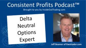 Read more about the article 058 – Delta Neutral Options Expert – Interview w Jeff Beamer