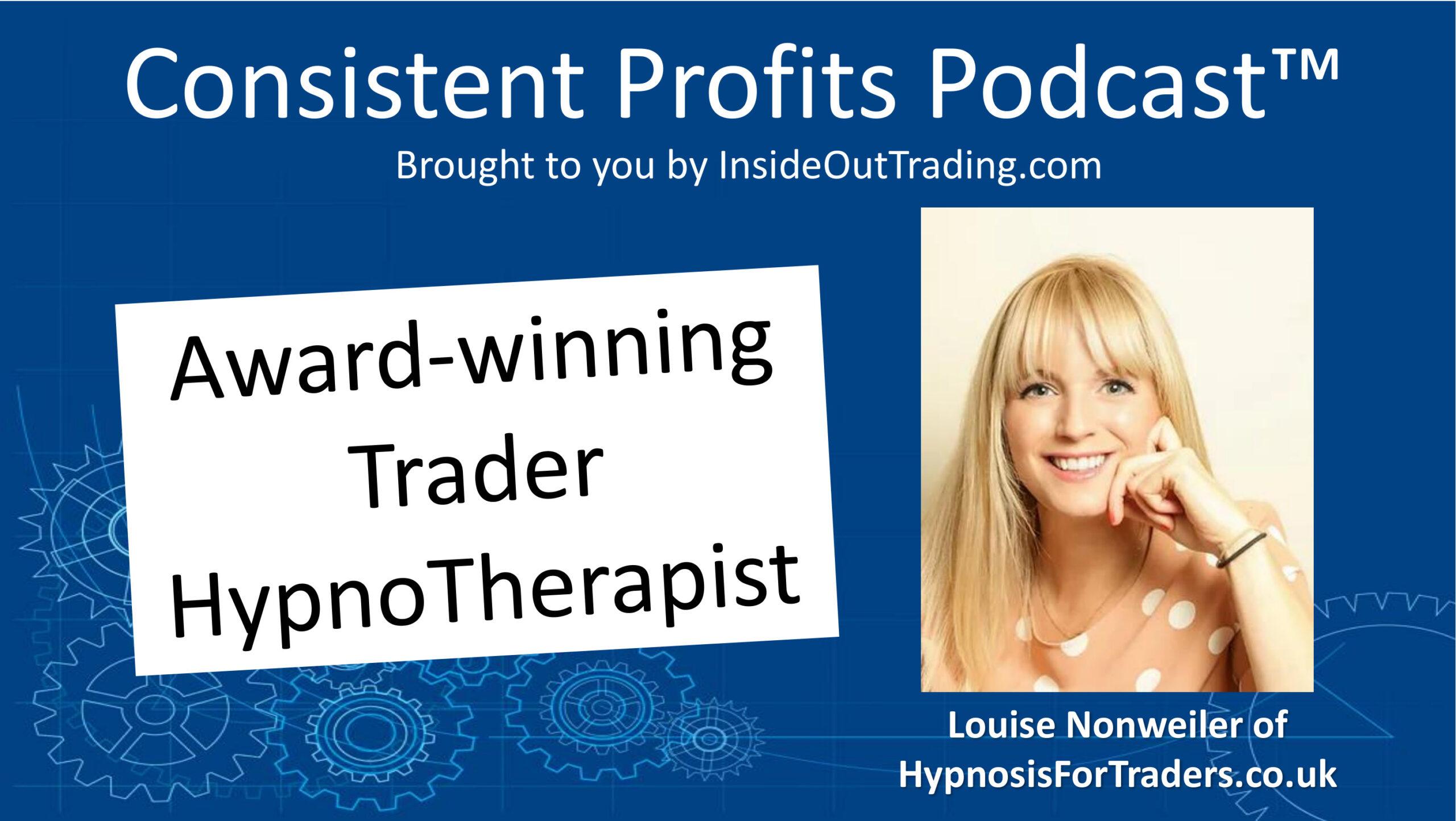 You are currently viewing 063 – Award-winning Trader HypnoTherapist – Interview w Louise Nonweiler