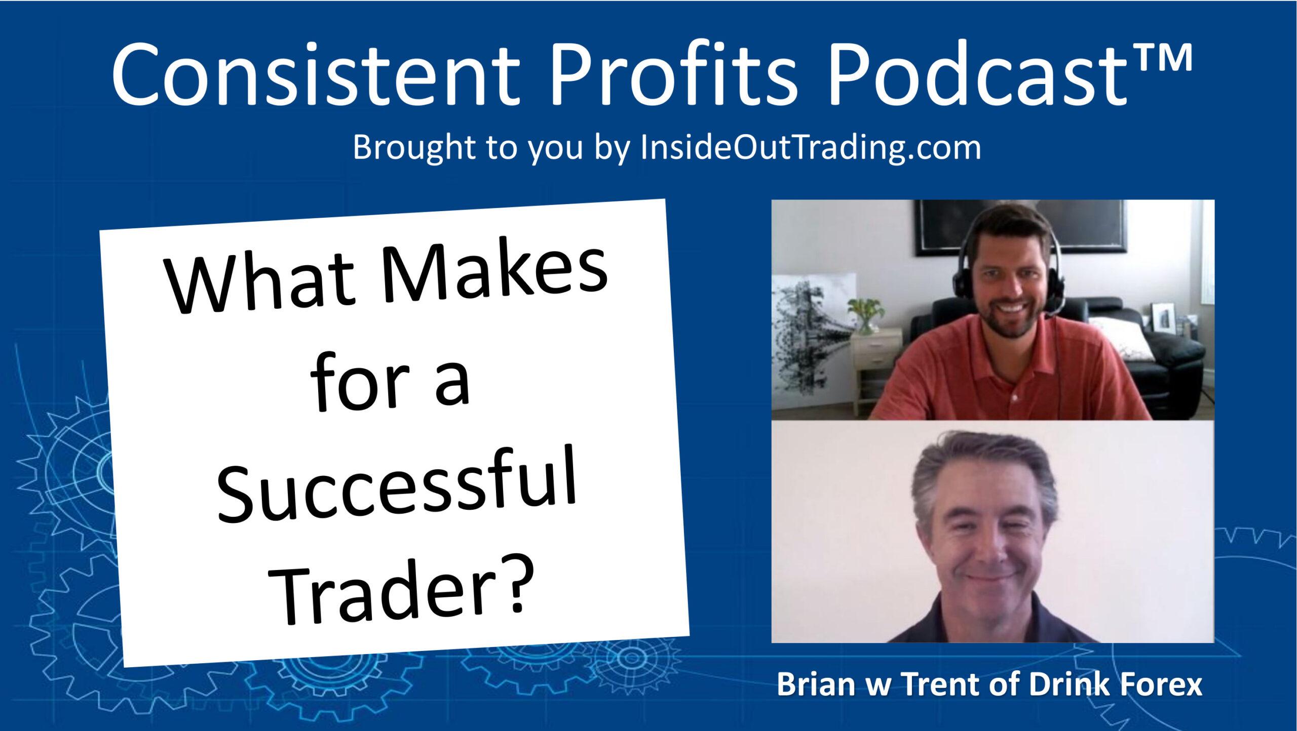 You are currently viewing 060 – What Makes for a Successful Trader?– Brian w Trent of Drink Forex