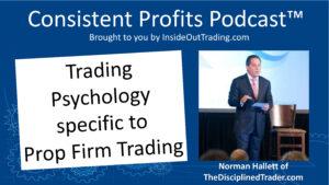 Read more about the article 065 – Trading Psychology specific to Prop Firm Trading – Interview w Norman Hallett