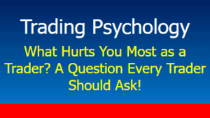 Read more about the article What Hurts You Most as a Trader? A Question Every Trader Should Ask!