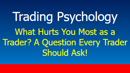 You are currently viewing What Hurts You Most as a Trader? A Question Every Trader Should Ask!