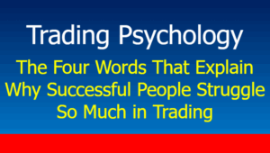 Read more about the article The Four Words That Explain Why Successful People Struggle So Much in Trading