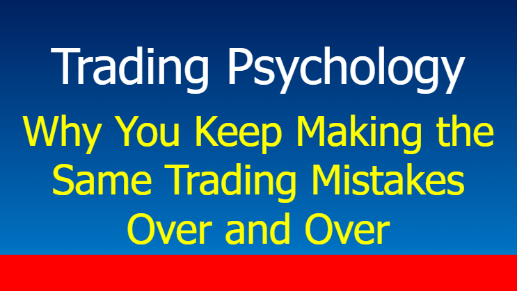 You are currently viewing Why You Keep Making the Same Trading Mistakes Over and Over