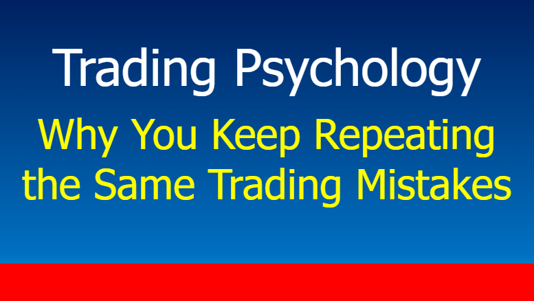 You are currently viewing Why You Keep Repeating the Same Trading Mistakes