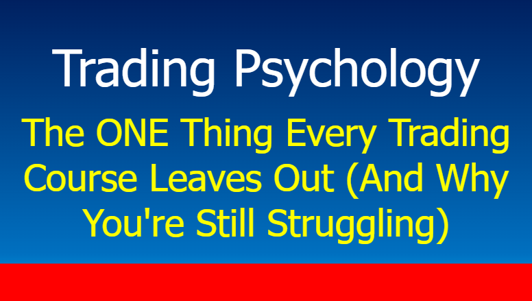 You are currently viewing The ONE Thing Every Trading Course Leaves Out (And Why You’re Still Struggling)