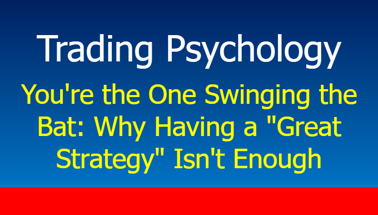 You are currently viewing You’re the One Swinging the Bat: Why Having a “Great Strategy” Isn’t Enough