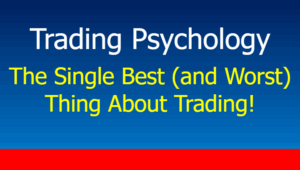 Read more about the article The Single Best (and Worst) Thing About Trading!